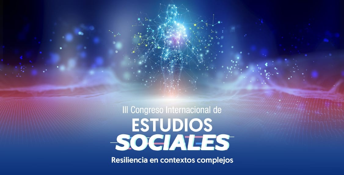III Congreso Internacional de Estudios Sociales - Resiliencia en contextos complejos